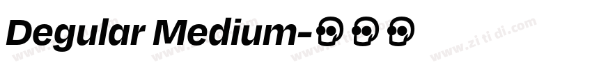 Degular Medium字体转换 Degular Medium字体转换